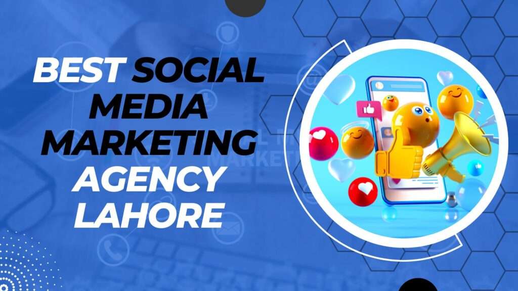 social media marketing agency Lahore